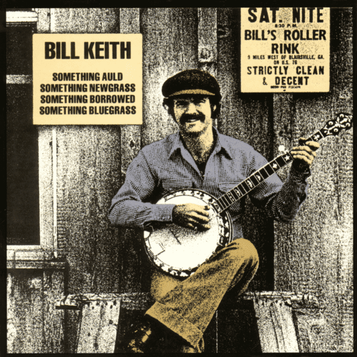 Bill Keith  - Something Auld, Something Newgrass, Something Borrowed, Something Bluegrass