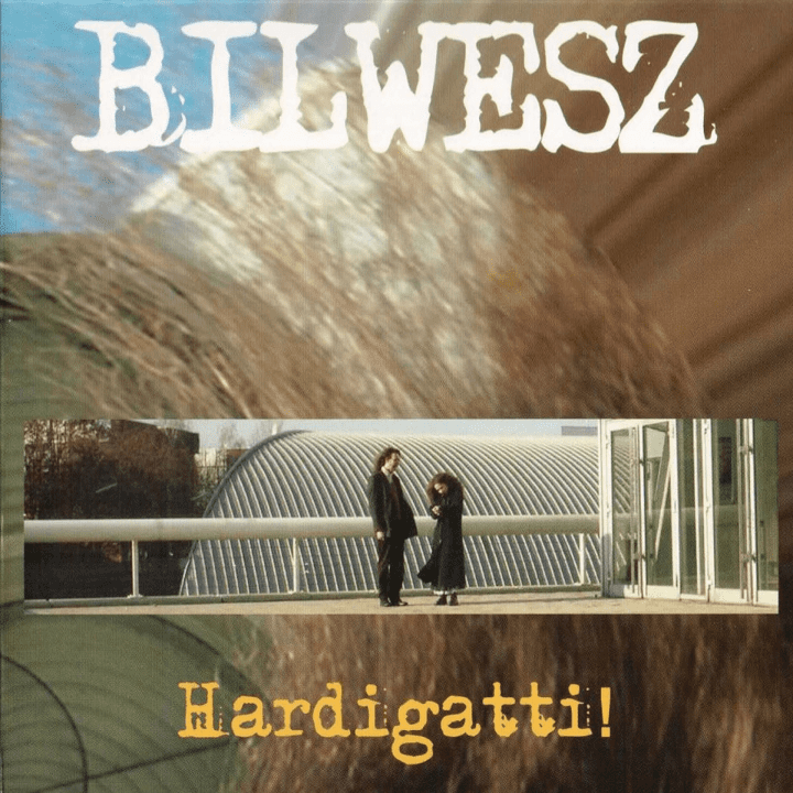 Bilwesz - Hardigatti!