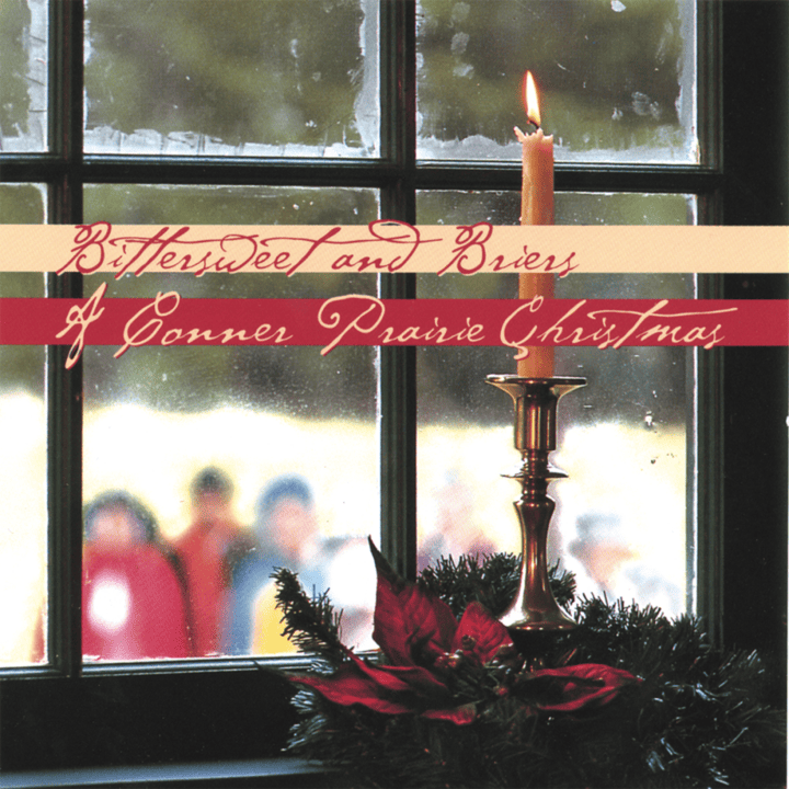 Bittersweet and Briers - A Conner Prairie Christmas