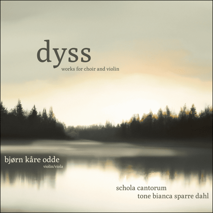 Bjørn Kåre Odde, Schola Cantorum, Tone Bianca Sparre Dahl - Dyss