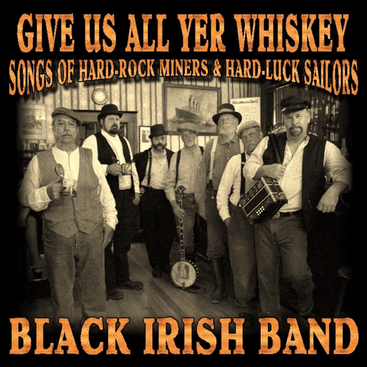 Black Irish Band - Give Us All Yer Whiskey