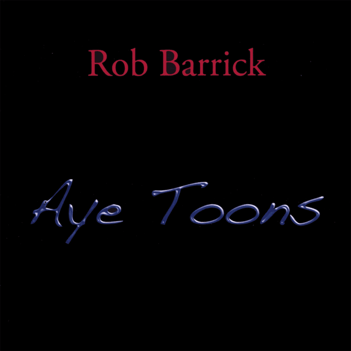 Bob Barrick  - Aye Toons