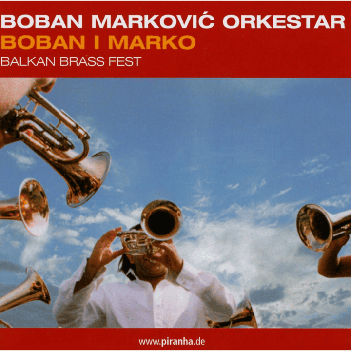 Boban Markovic Orkestar - Boban I Marko