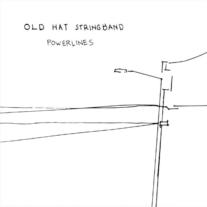 Old Hat Stringband - Powerlines