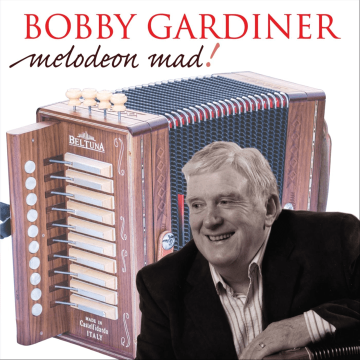 Bobby Gardiner  - Melodeon Mad!