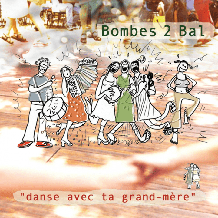 Bombes 2 Bal  - Danse Avec Ta Grand-mère