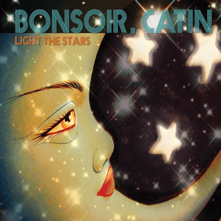 Bonsoir Catin  - Light the Stars