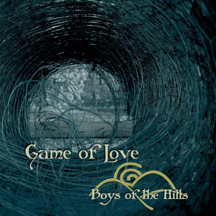 Boys of the Hills  - Game of Love