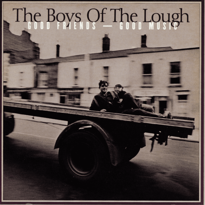 Boys Of The Lough  - Good Friends - Good Music