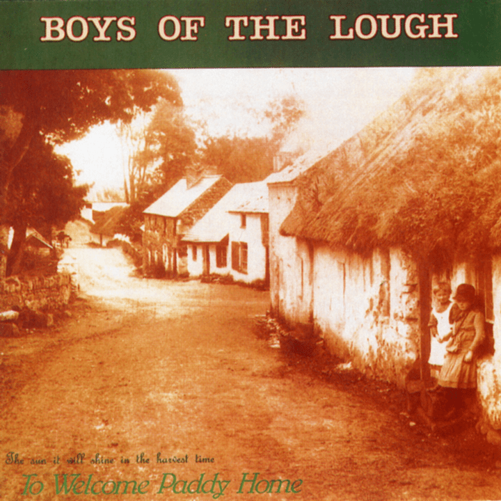 Boys Of The Lough  - To Welcome Paddy Home