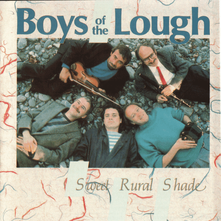 Boys Of The Lough  - Sweet Rural Shade