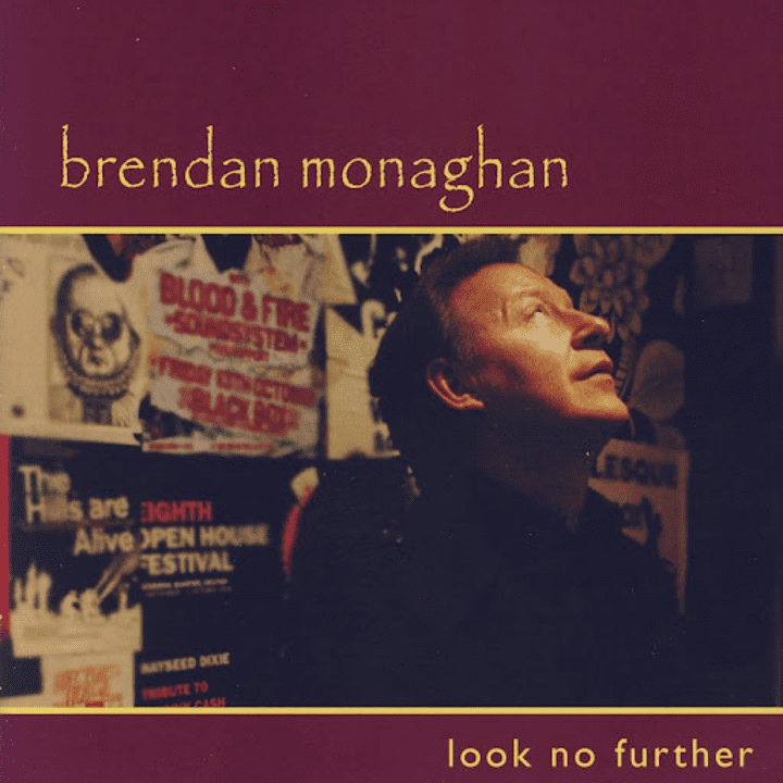 Brendan Monaghan  - Look No Further