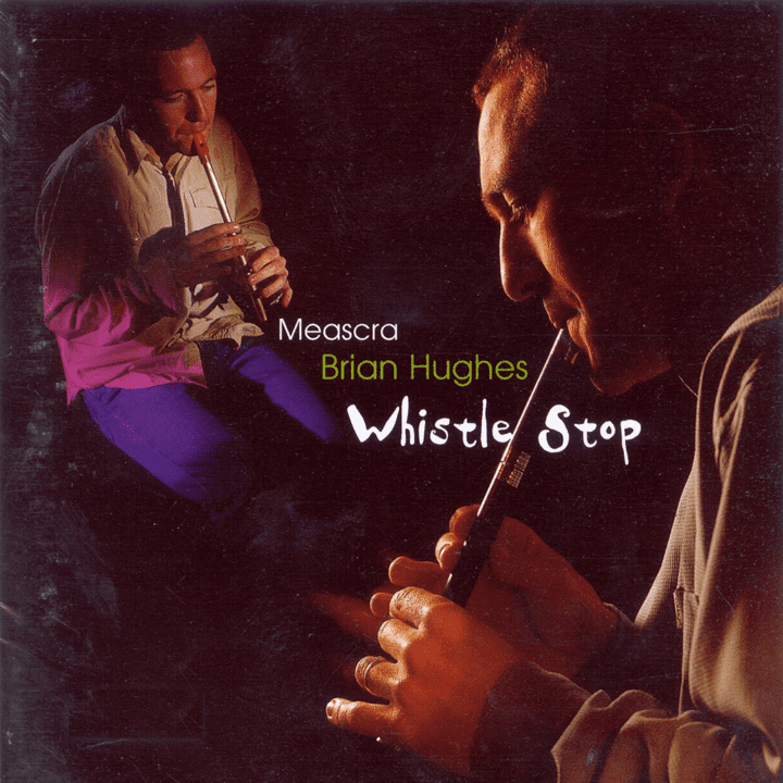 Brian Hughes - Meascra-Whistle Stop