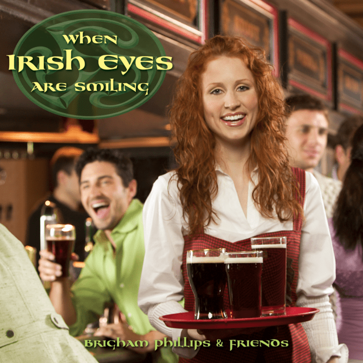 Brigham Phillips  - When Irish Eyes Are Smiling