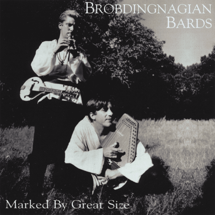 Brobdingnagian Bards  - Marked By Great Size