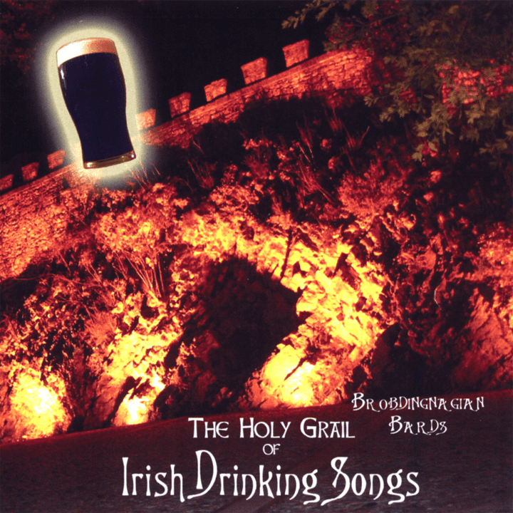 Brobdingnagian Bards  - The Holy Grail of Irish Drinking Songs