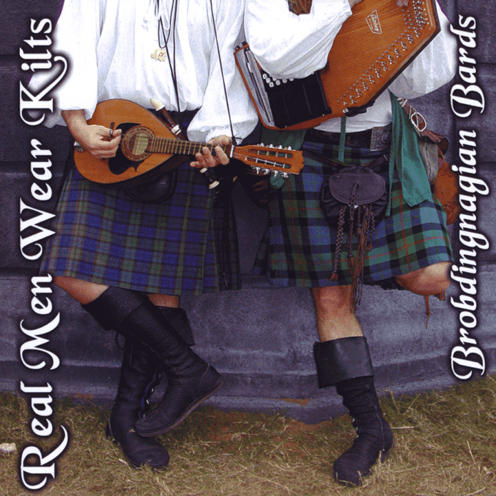 Brobdingnagian Bards  - Real Men Wear Kilts