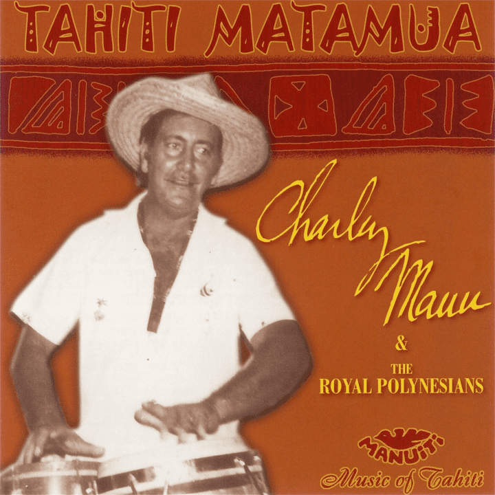 Charley Mauu, The royal Polynesians - Tahiti Matamua