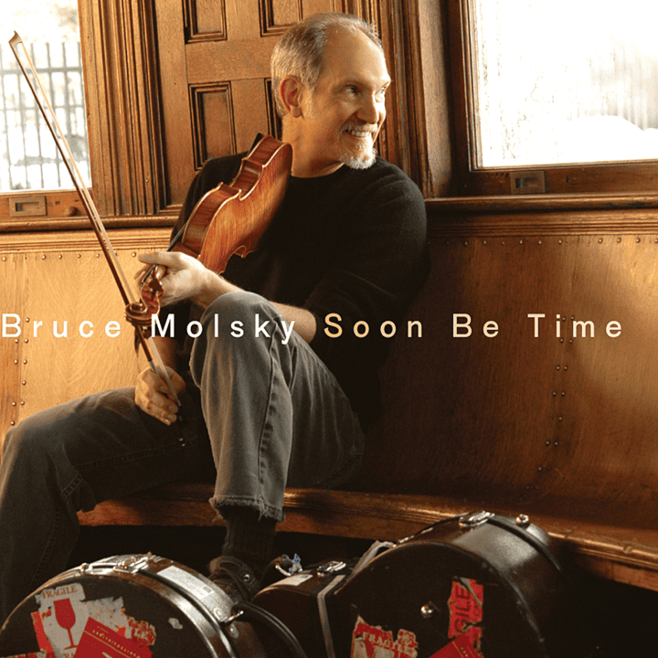 Bruce Molsky  - Soon Be Time