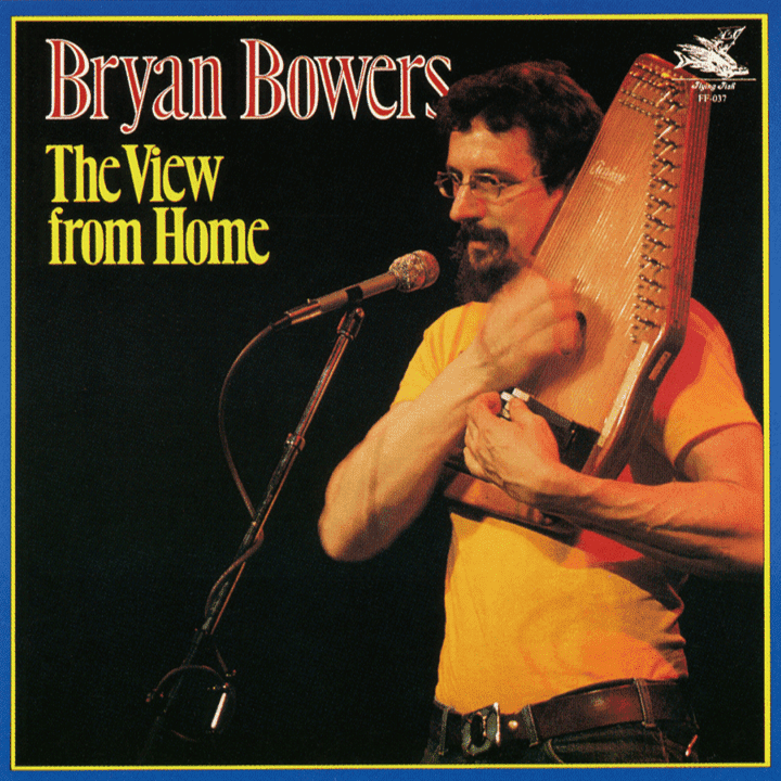 Bryan Bowers  - The View From Home