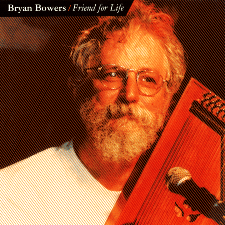 Bryan Bowers  - Friend For Life