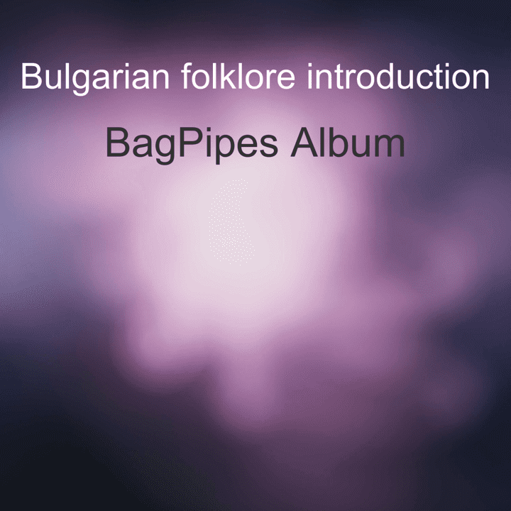 Bulgarian folklore introduction  - Bag Pipes Album