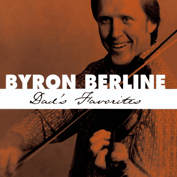 Byron Berline  - Dad's Favorites