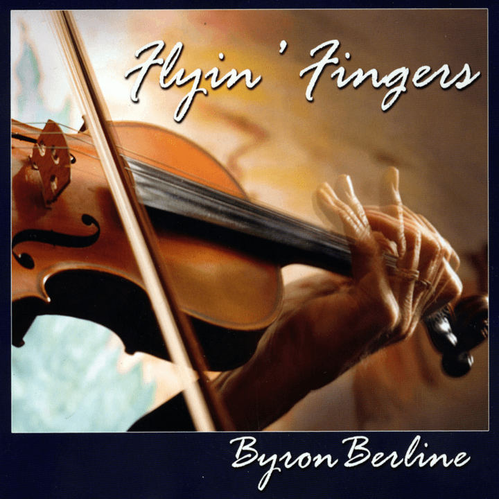 Byron Berline  - Flyin' Fingers