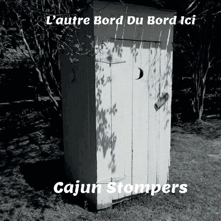 Cajun Stompers - L'autre Bord Du Bord Ici