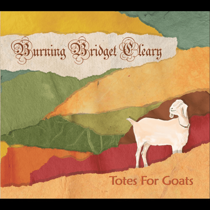 Burning Bridget Cleary - Totes for Goats