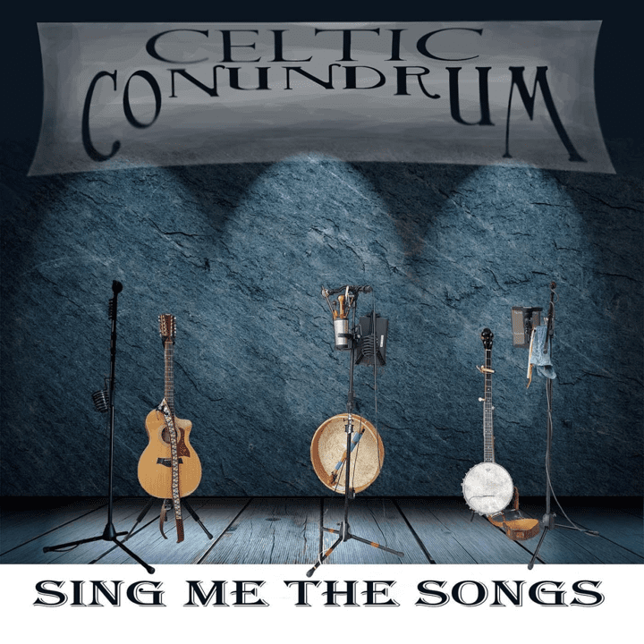 Celtic Conundrum - Sing Me the Songs