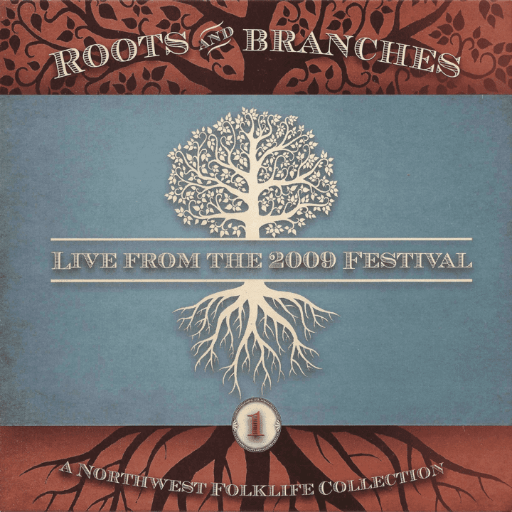 Northwest Folklife Recordings - Roots & Branches, Volume 1