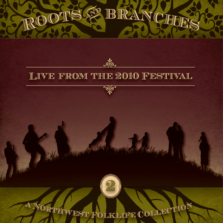 Northwest Folklife Recordings - Roots & Branches, Volume 2