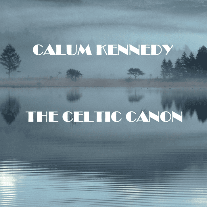 Calum Kennedy  - The Celtic Canon