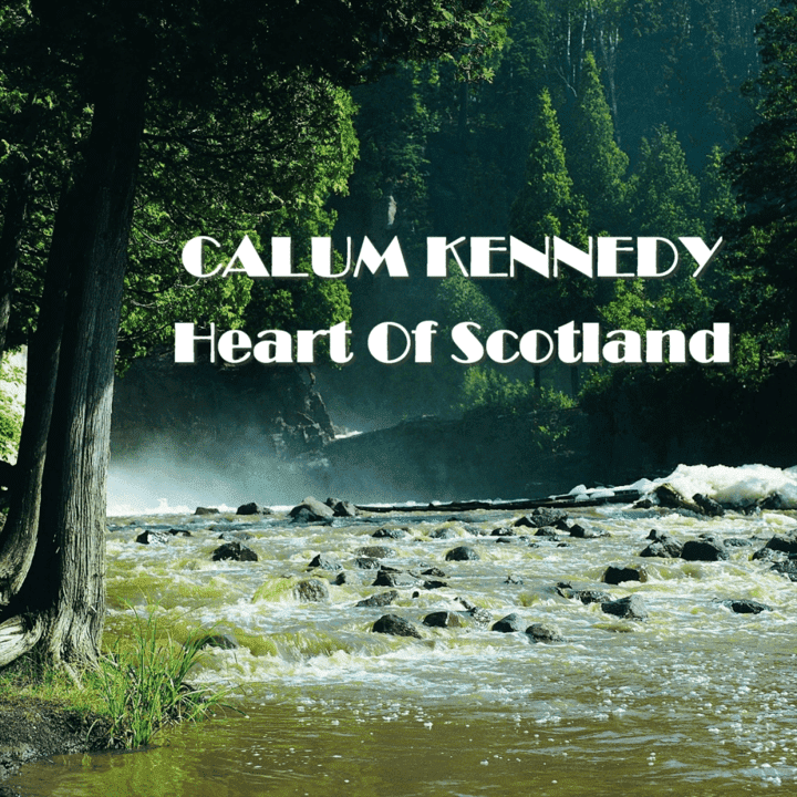 Calum Kennedy  - Heart Of Scotland