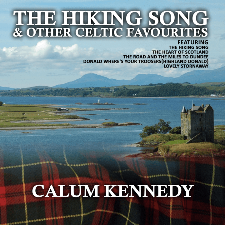 Calum Kennedy  - The Hiking Song and other Celtic Favourites