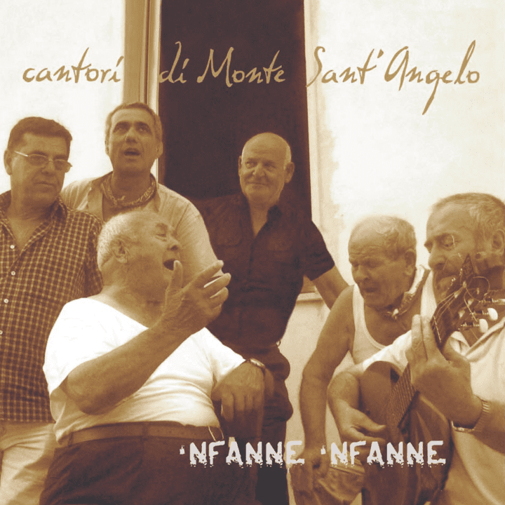 Cantori di Monte Sant'Angelo  - 'Nfanne 'nfanne