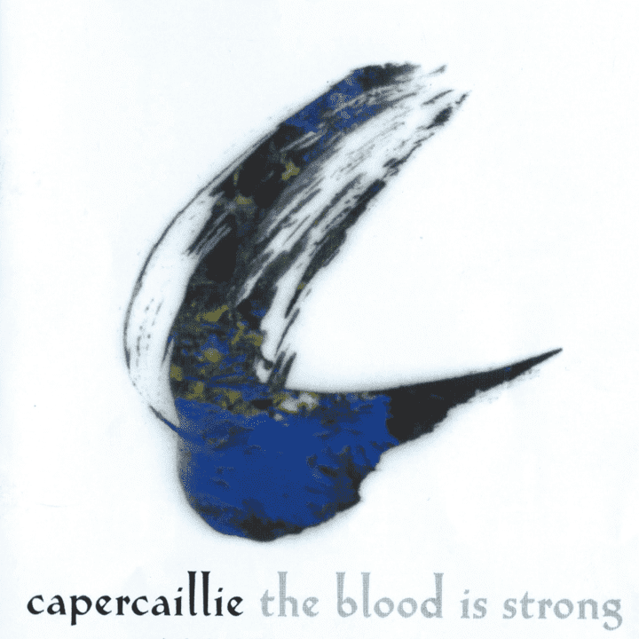 Capercaillie  - The Blood Is Strong