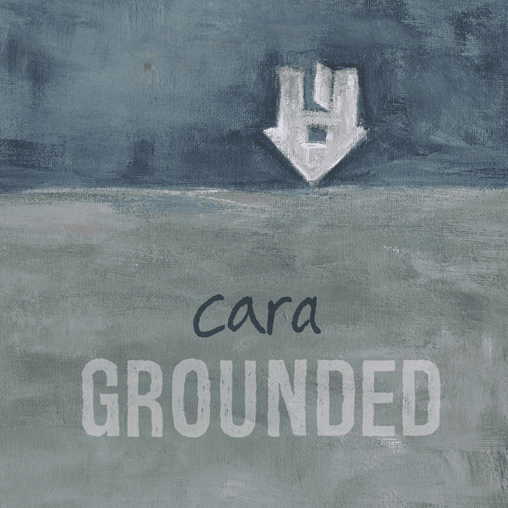 Cara - Grounded