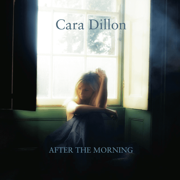 Cara Dillon  - After The Morning