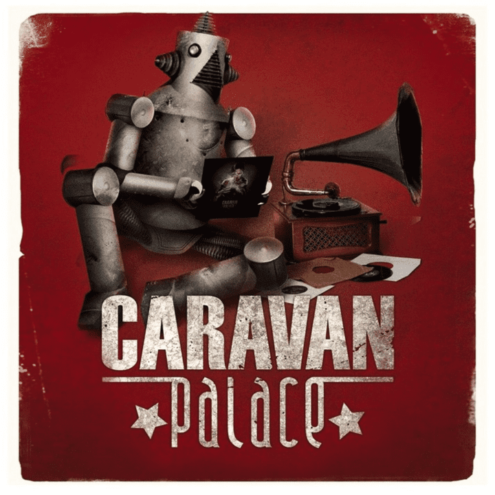 Caravan Palace  - Caravan Palace