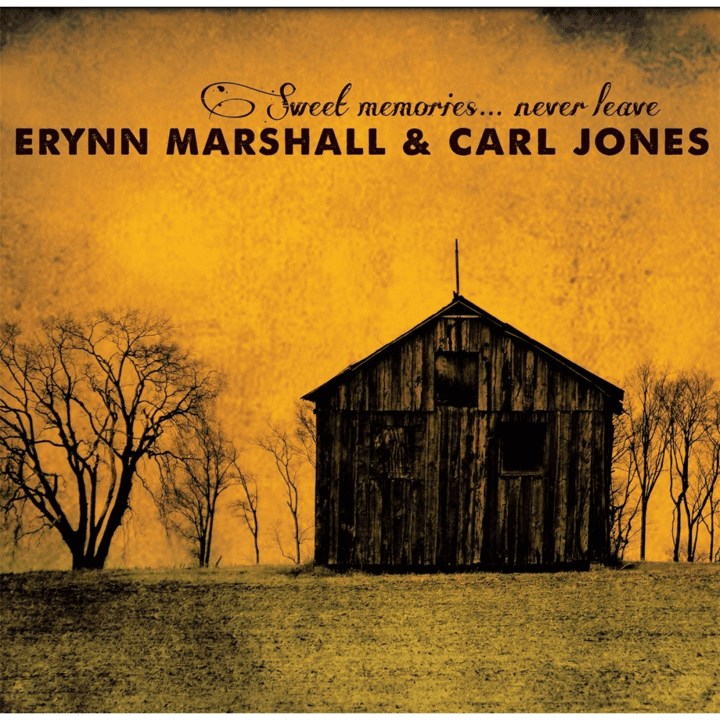 Carl Jones, Erynn Marshall - Sweet Memories Never Leave