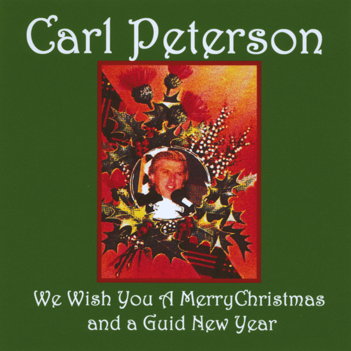 Carl Peterson  - We Wish You A Merry Christmas And A Guid New Year