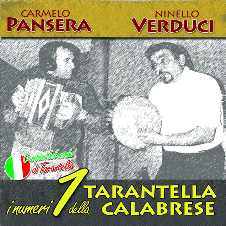 Carmelo Pansera & Ninello Verduci  - I numeri 1 della tarantella calabrese