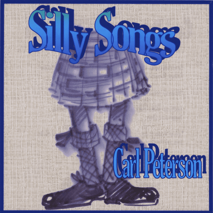 Carl Peterson - Silly Songs