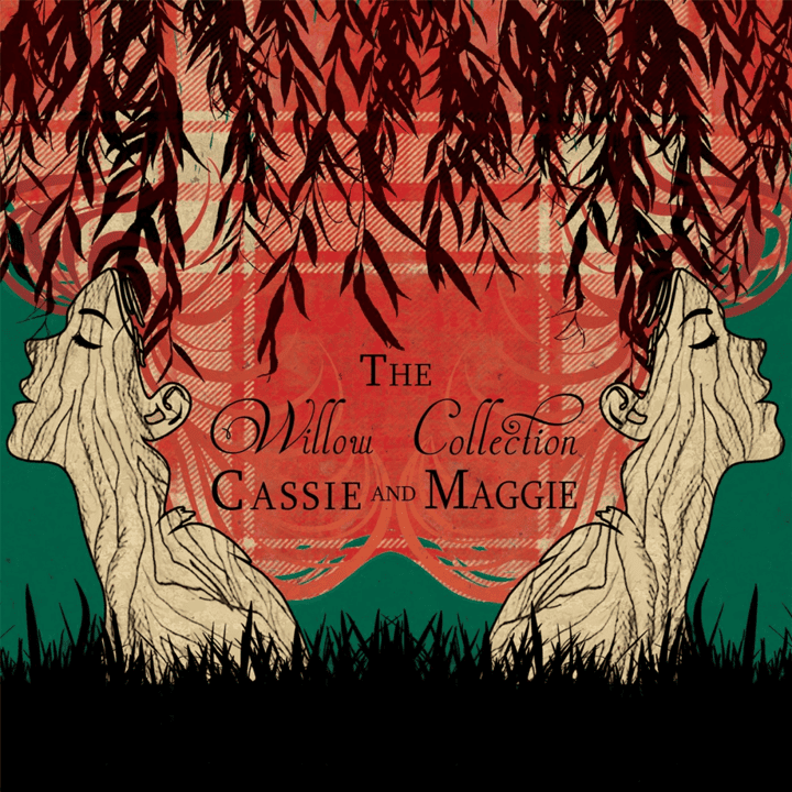 Cassie & Maggie  - The Willow Collection