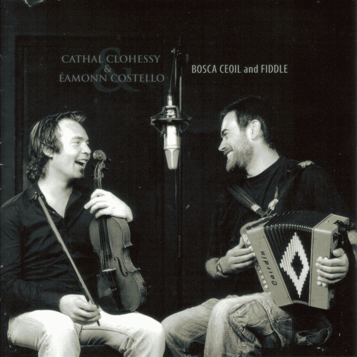 Cathal Clohessy & Éamonn Costello  - Bosca Ceoil & Fiddle