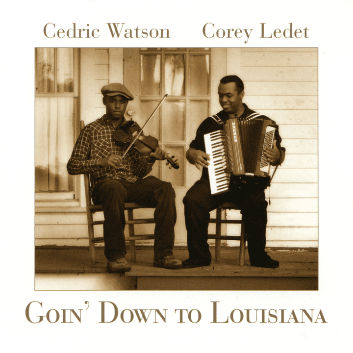 Cedric Watson, Corey Ledet  - Goin' Down to Louisiana