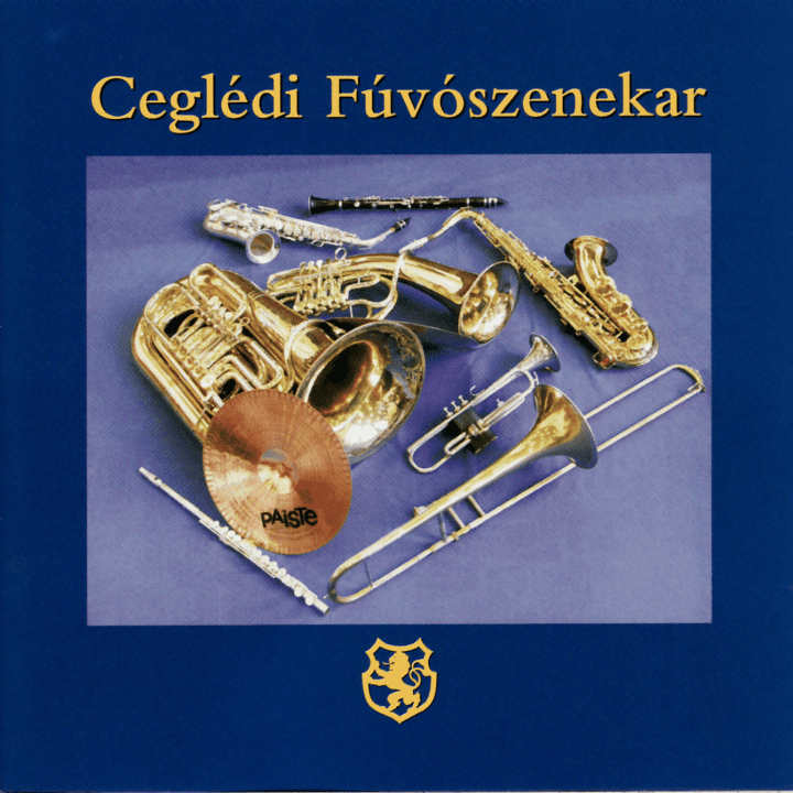 Ceglédi Fúvószenekar  - Ceglédi Fúvószenekar