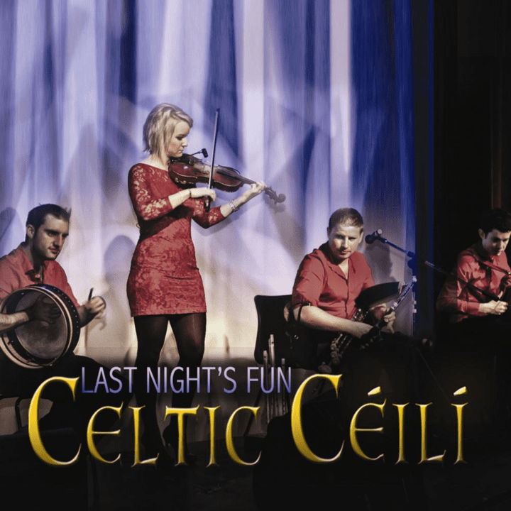 Celtic Céilí - The Irish Show - Last Night's Fun